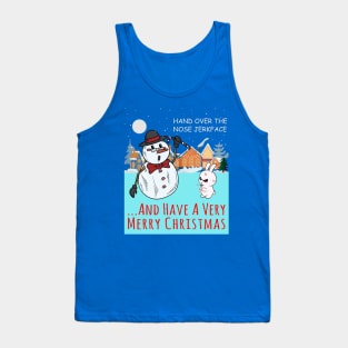 Hand over the nose Jerkface! ...Then have a very Merry Christmas Tank Top